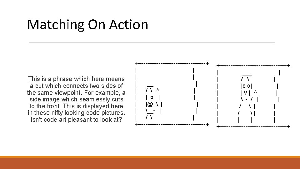 Matching On Action This is a phrase which here means a cut which connects