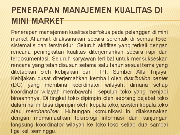PENERAPAN MANAJEMEN KUALITAS DI MINI MARKET Penerapan manajemen kualitas berfokus pada pelanggan di mini