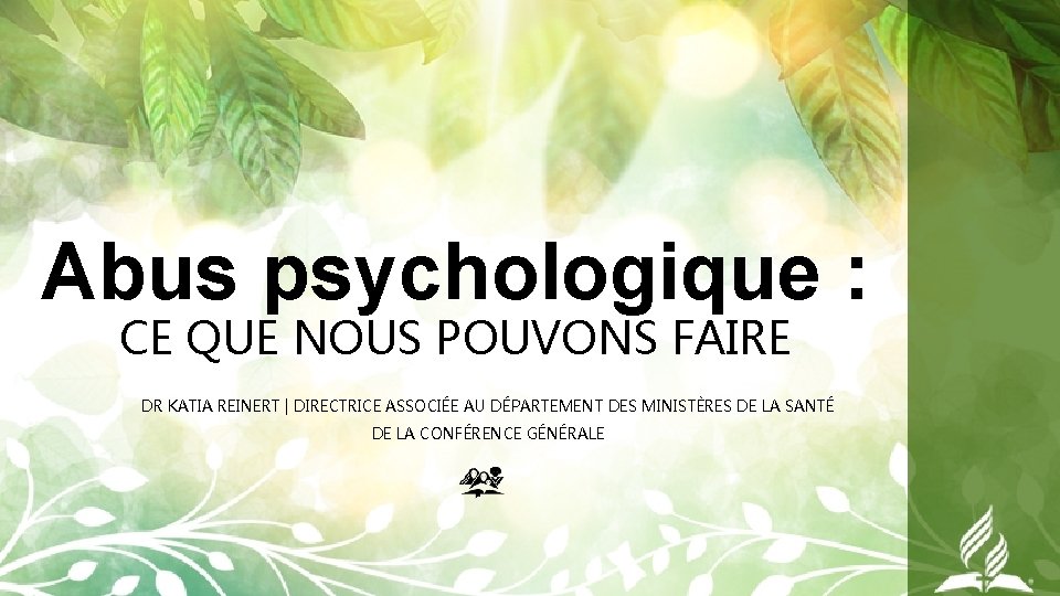 Abus psychologique : CE QUE NOUS POUVONS FAIRE DR KATIA REINERT | DIRECTRICE ASSOCIÉE