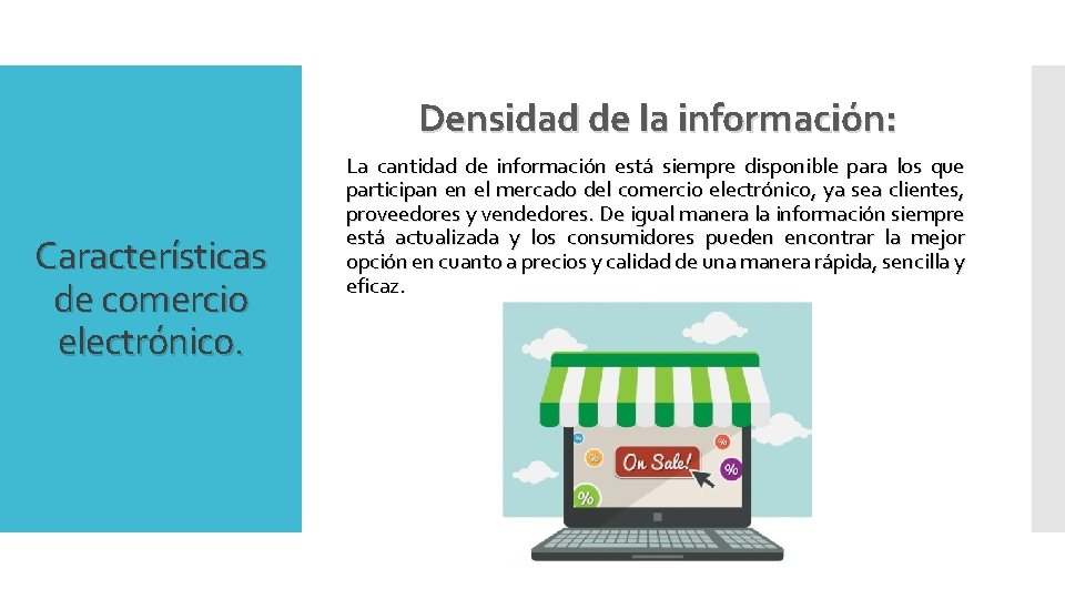 Densidad de la información: Características de comercio electrónico. La cantidad de información está siempre