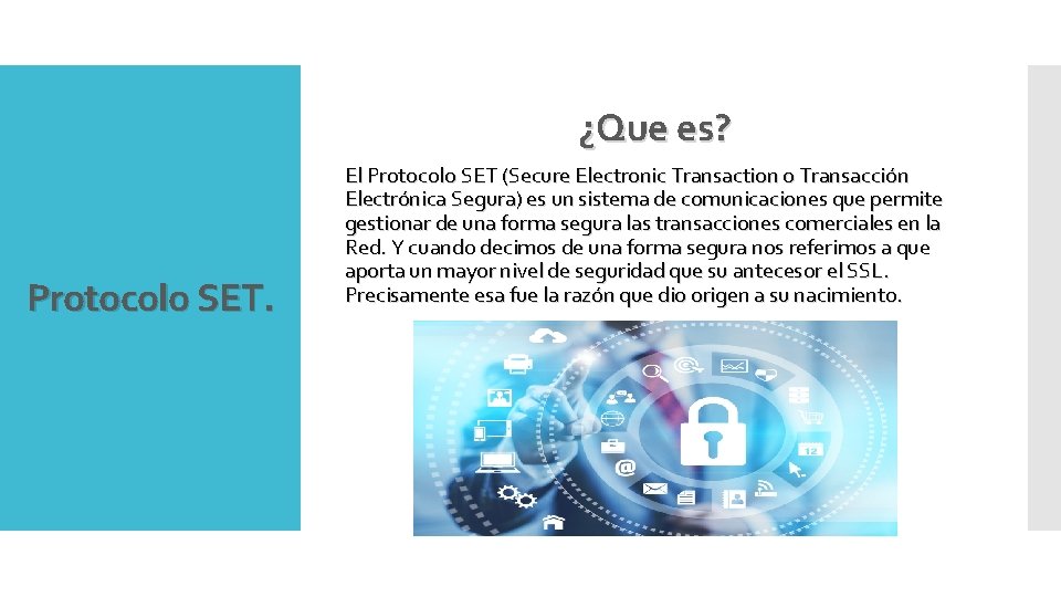 ¿Que es? Protocolo SET. El Protocolo SET (Secure Electronic Transaction o Transacción Electrónica Segura)