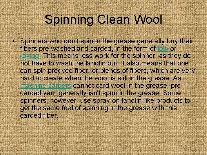 Spinning Clean Wool • Spinners who don't spin in the grease generally buy their
