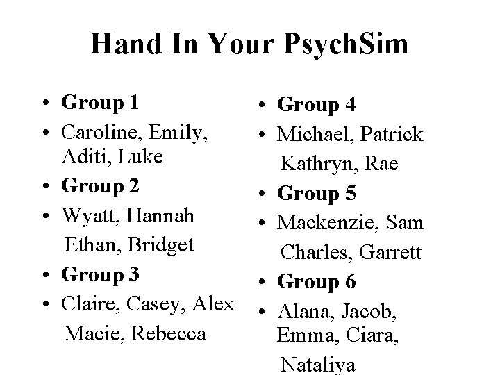 Hand In Your Psych. Sim • Group 1 • Caroline, Emily, Aditi, Luke •