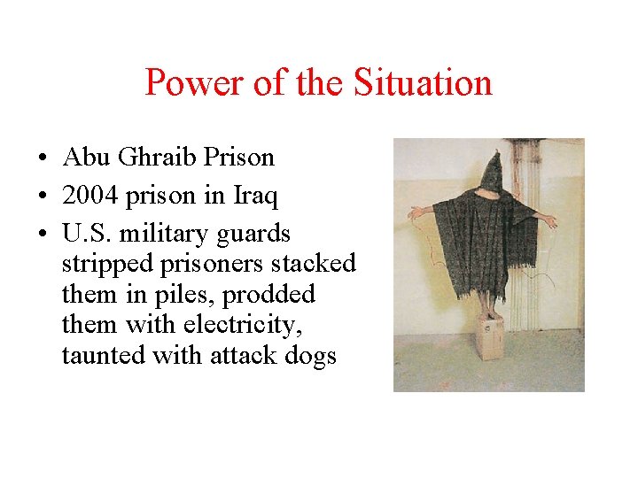 Power of the Situation • Abu Ghraib Prison • 2004 prison in Iraq •