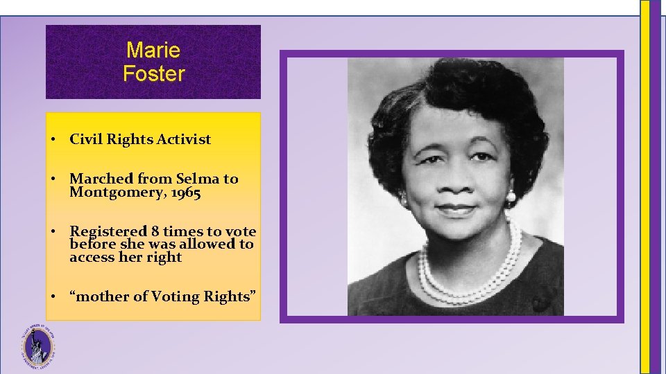 Marie Foster • Civil Rights Activist • Marched from Selma to Montgomery, 1965 •