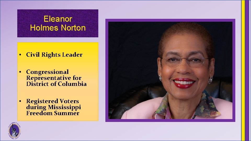 Eleanor Holmes Norton • Civil Rights Leader • Congressional Representative for District of Columbia
