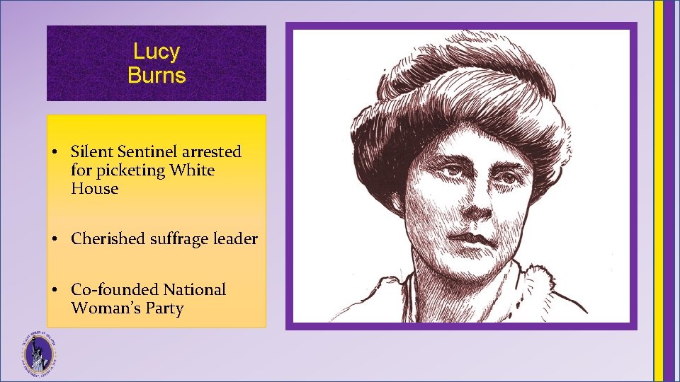 Lucy Burns • Silent Sentinel arrested for picketing White House • Cherished suffrage leader