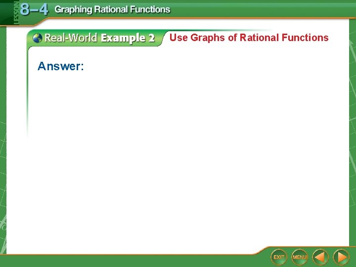Use Graphs of Rational Functions Answer: 