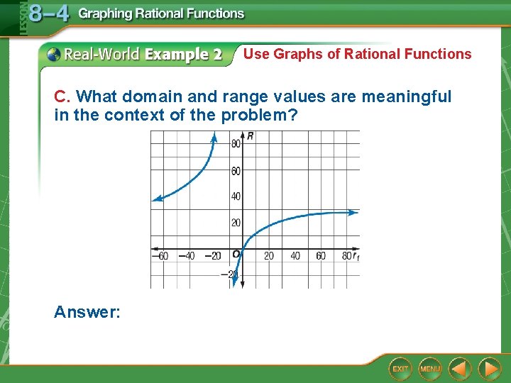 Use Graphs of Rational Functions C. What domain and range values are meaningful in