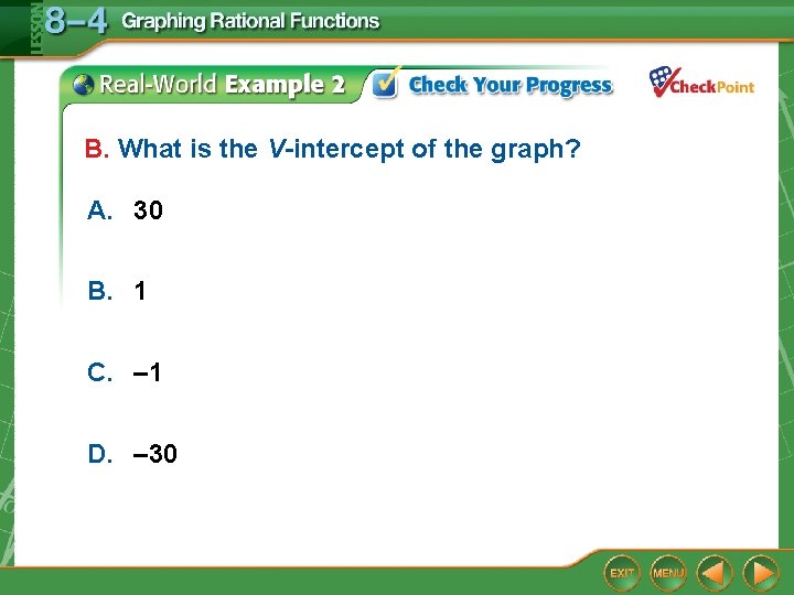 B. What is the V-intercept of the graph? A. 30 B. 1 C. –