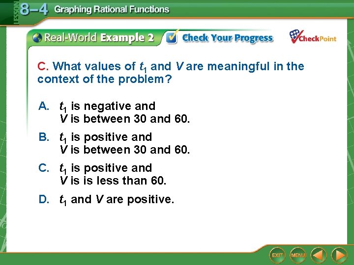 C. What values of t 1 and V are meaningful in the context of