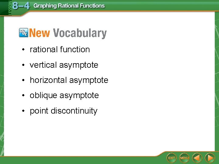  • rational function • vertical asymptote • horizontal asymptote • oblique asymptote •