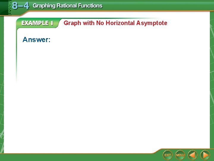 Graph with No Horizontal Asymptote Answer: 