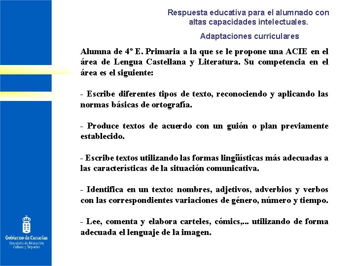 Respuesta educativa para el alumnado con altas capacidades intelectuales. Adaptaciones curriculares Alumna de 4º