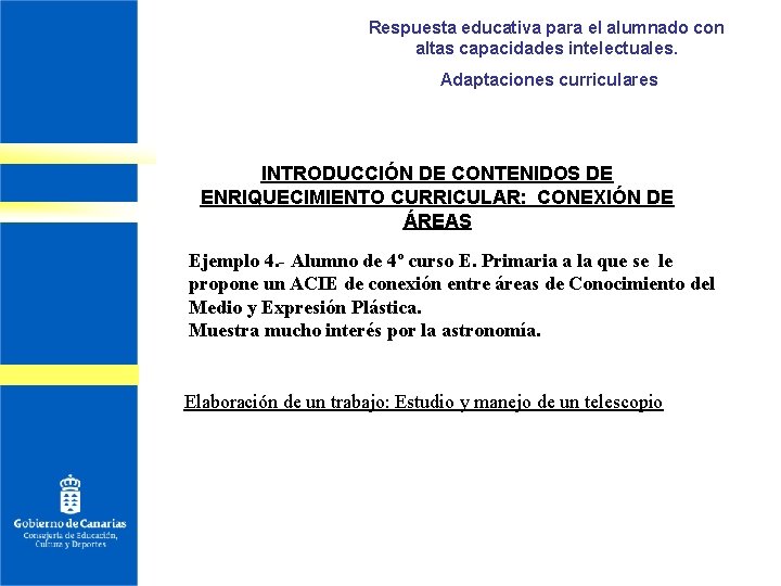 Respuesta educativa para el alumnado con altas capacidades intelectuales. Adaptaciones curriculares INTRODUCCIÓN DE CONTENIDOS