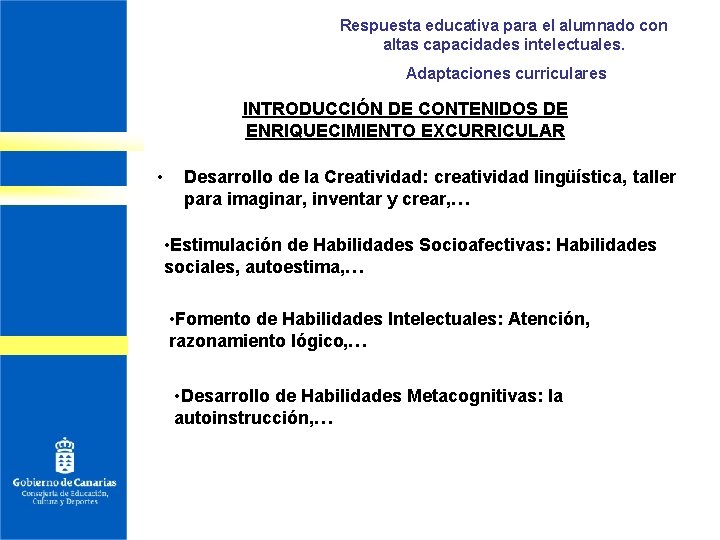 Respuesta educativa para el alumnado con altas capacidades intelectuales. Adaptaciones curriculares INTRODUCCIÓN DE CONTENIDOS