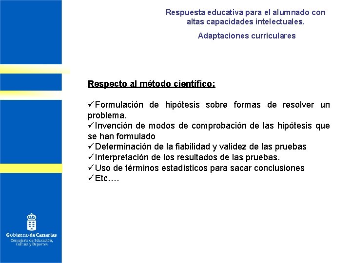 Respuesta educativa para el alumnado con altas capacidades intelectuales. Adaptaciones curriculares Respecto al método