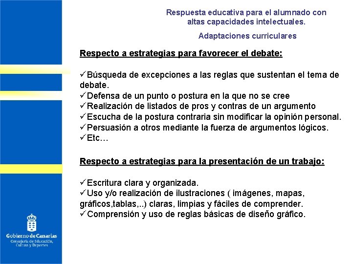 Respuesta educativa para el alumnado con altas capacidades intelectuales. Adaptaciones curriculares Respecto a estrategias