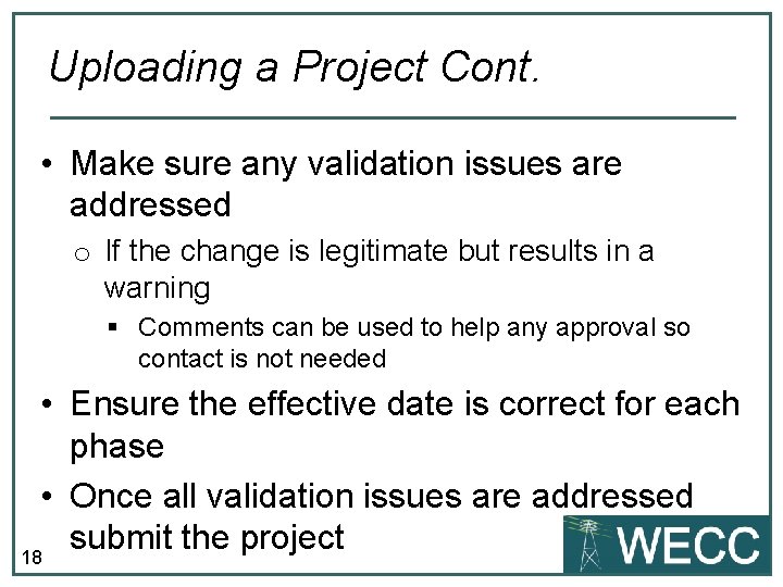 Uploading a Project Cont. • Make sure any validation issues are addressed o If