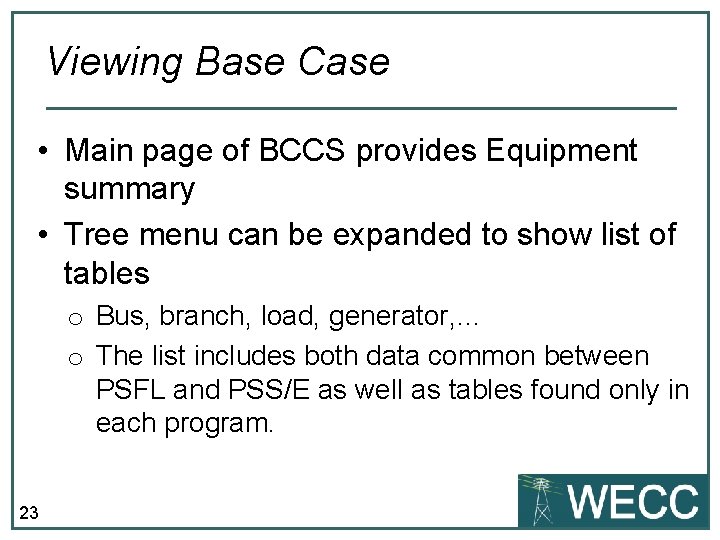 Viewing Base Case • Main page of BCCS provides Equipment summary • Tree menu