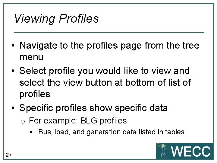 Viewing Profiles • Navigate to the profiles page from the tree menu • Select