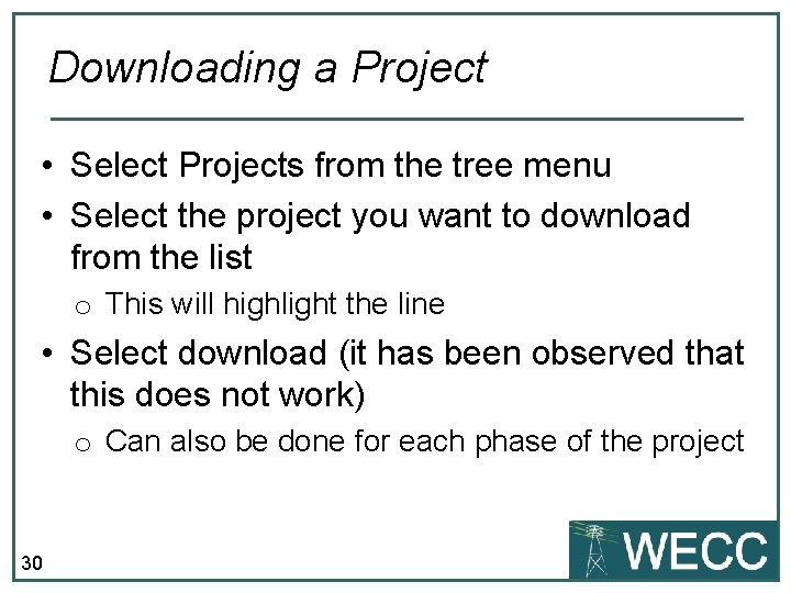 Downloading a Project • Select Projects from the tree menu • Select the project