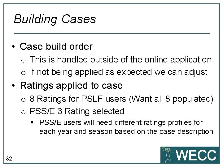 Building Cases • Case build order o This is handled outside of the online