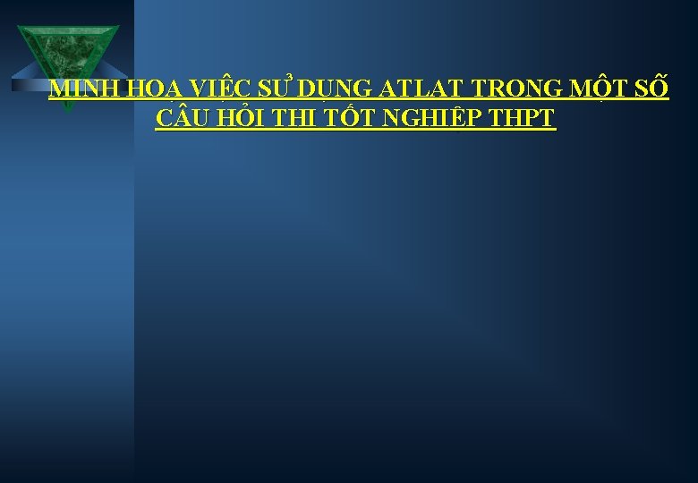 MINH HOA VIÊ C SƯ DU NG ATLAT TRONG MÔ T SÔ C U