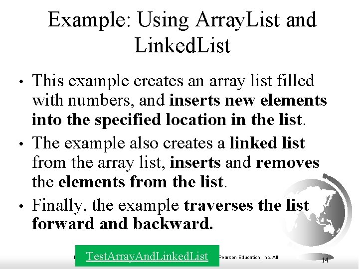 Example: Using Array. List and Linked. List • • • This example creates an