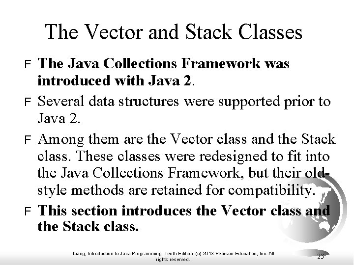 The Vector and Stack Classes F F The Java Collections Framework was introduced with