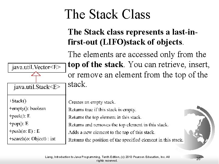 The Stack Class The Stack class represents a last-infirst-out (LIFO)stack of objects. The elements