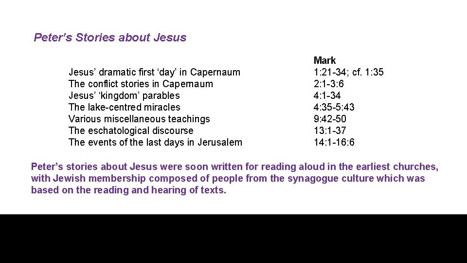 Peter’s Stories about Jesus’ dramatic first ‘day’ in Capernaum The conflict stories in Capernaum