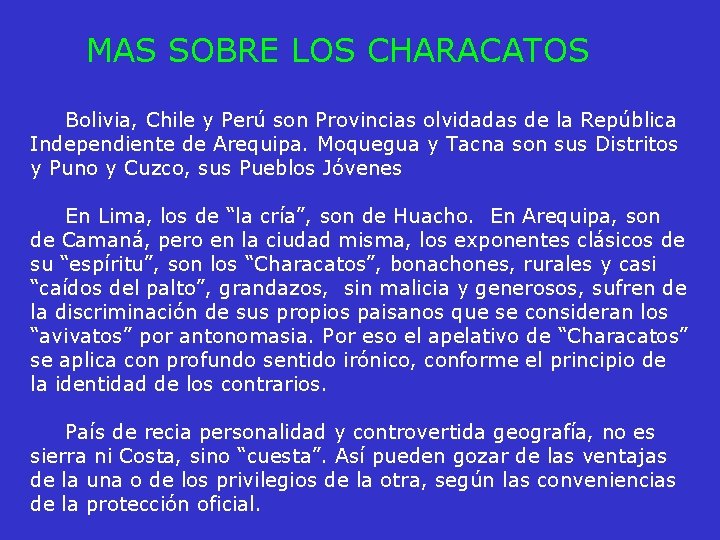 MAS SOBRE LOS CHARACATOS Bolivia, Chile y Perú son Provincias olvidadas de la República