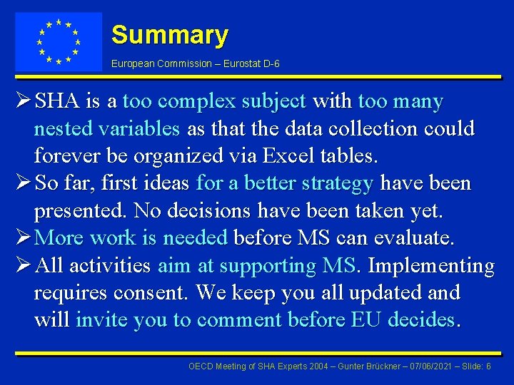 Summary European Commission – Eurostat D-6 Ø SHA is a too complex subject with