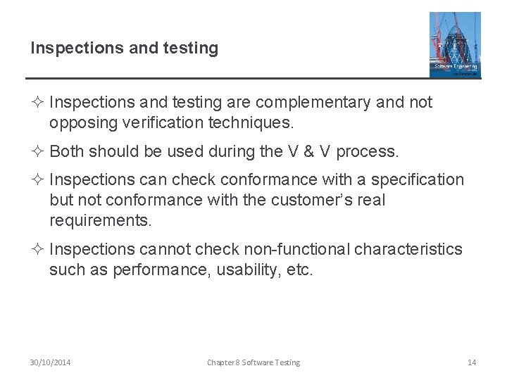 Inspections and testing ² Inspections and testing are complementary and not opposing verification techniques.