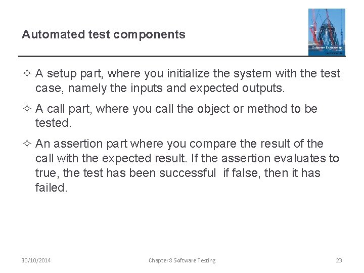 Automated test components ² A setup part, where you initialize the system with the