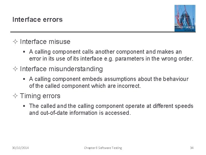 Interface errors ² Interface misuse § A calling component calls another component and makes