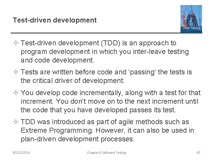 Test-driven development ² Test-driven development (TDD) is an approach to program development in which