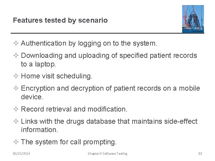 Features tested by scenario ² Authentication by logging on to the system. ² Downloading