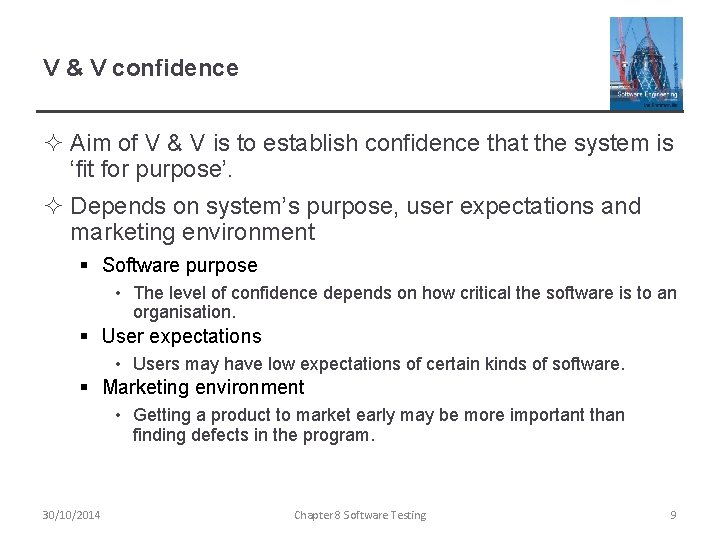 V & V confidence ² Aim of V & V is to establish confidence