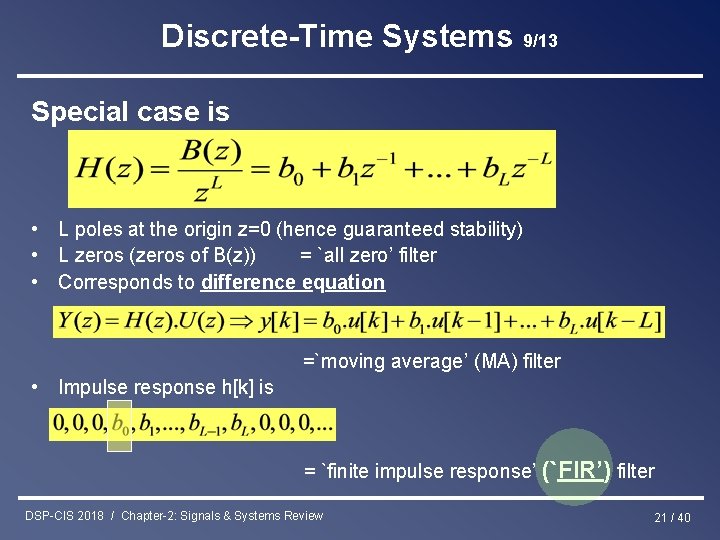 Discrete-Time Systems 9/13 Special case is • L poles at the origin z=0 (hence