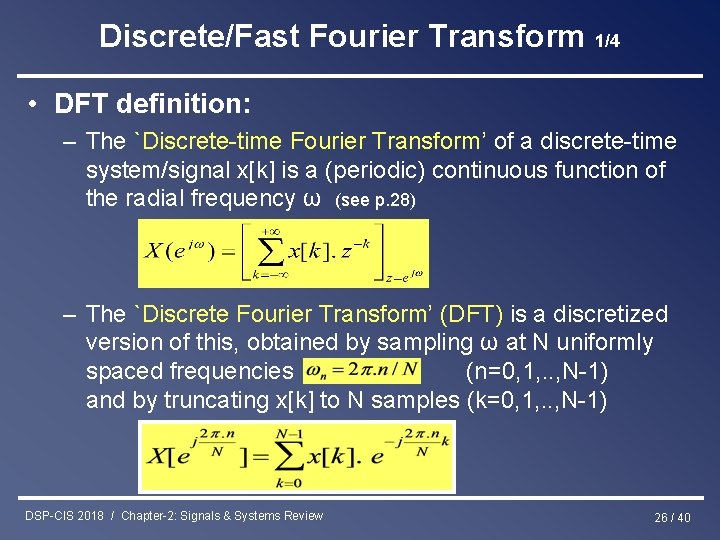 Discrete/Fast Fourier Transform 1/4 • DFT definition: – The `Discrete-time Fourier Transform’ of a