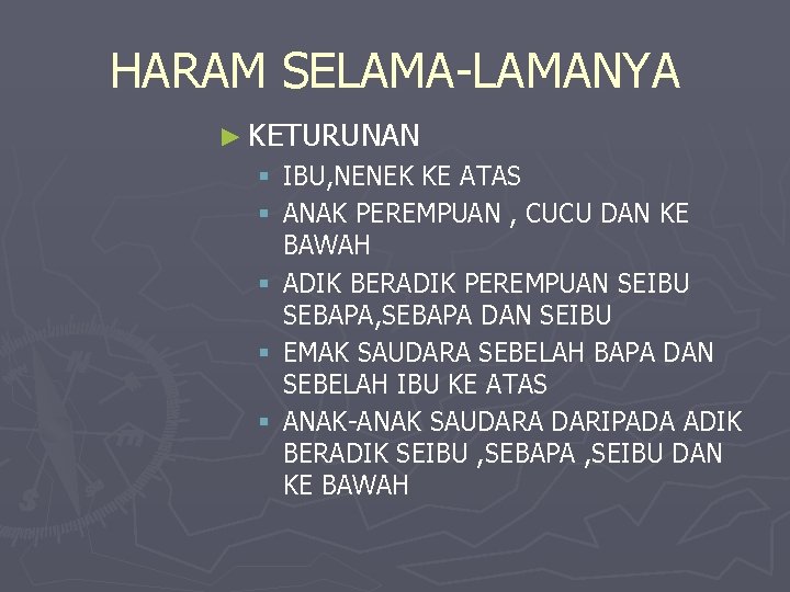 HARAM SELAMA-LAMANYA ► KETURUNAN § IBU, NENEK KE ATAS § ANAK PEREMPUAN , CUCU