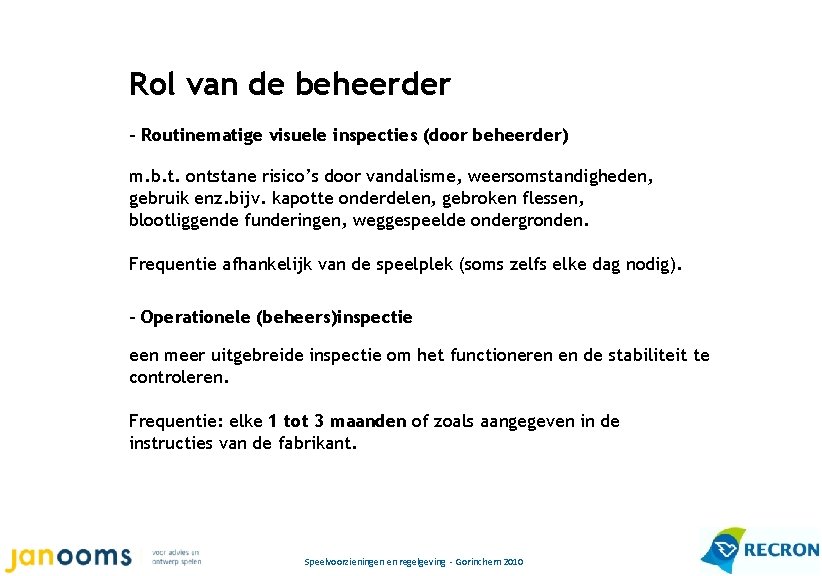 Rol van de beheerder - Routinematige visuele inspecties (door beheerder) m. b. t. ontstane