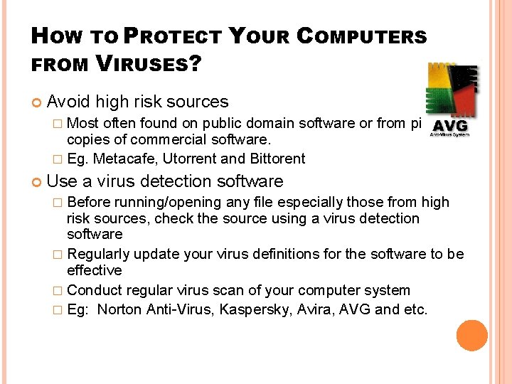 HOW FROM TO PROTECT VIRUSES? YOUR COMPUTERS Avoid high risk sources � Most often