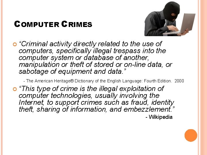 COMPUTER CRIMES “Criminal activity directly related to the use of computers, specifically illegal trespass