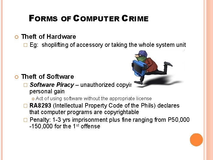 FORMS CRIME Theft of Hardware � OF COMPUTER Eg: shoplifting of accessory or taking