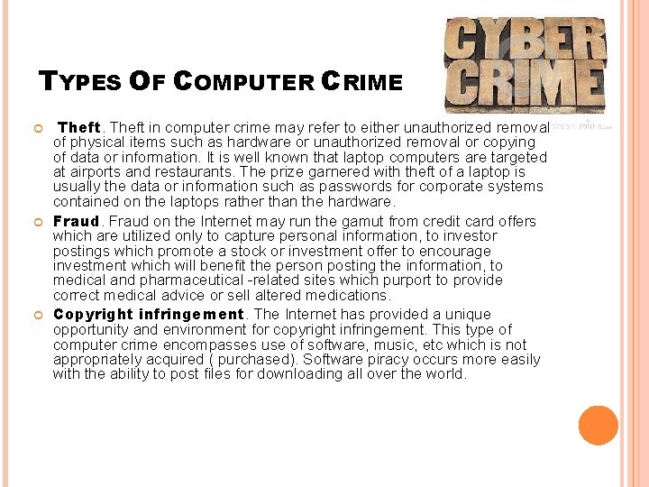 TYPES OF COMPUTER CRIME Theft in computer crime may refer to either unauthorized removal