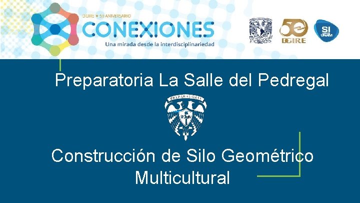 Preparatoria La Salle del Pedregal Construcción de Silo Geométrico Multicultural 