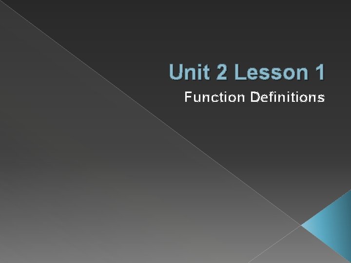 Unit 2 Lesson 1 Function Definitions 